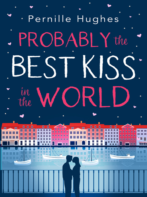 Title details for Probably the Best Kiss in the World by Pernille Hughes - Available